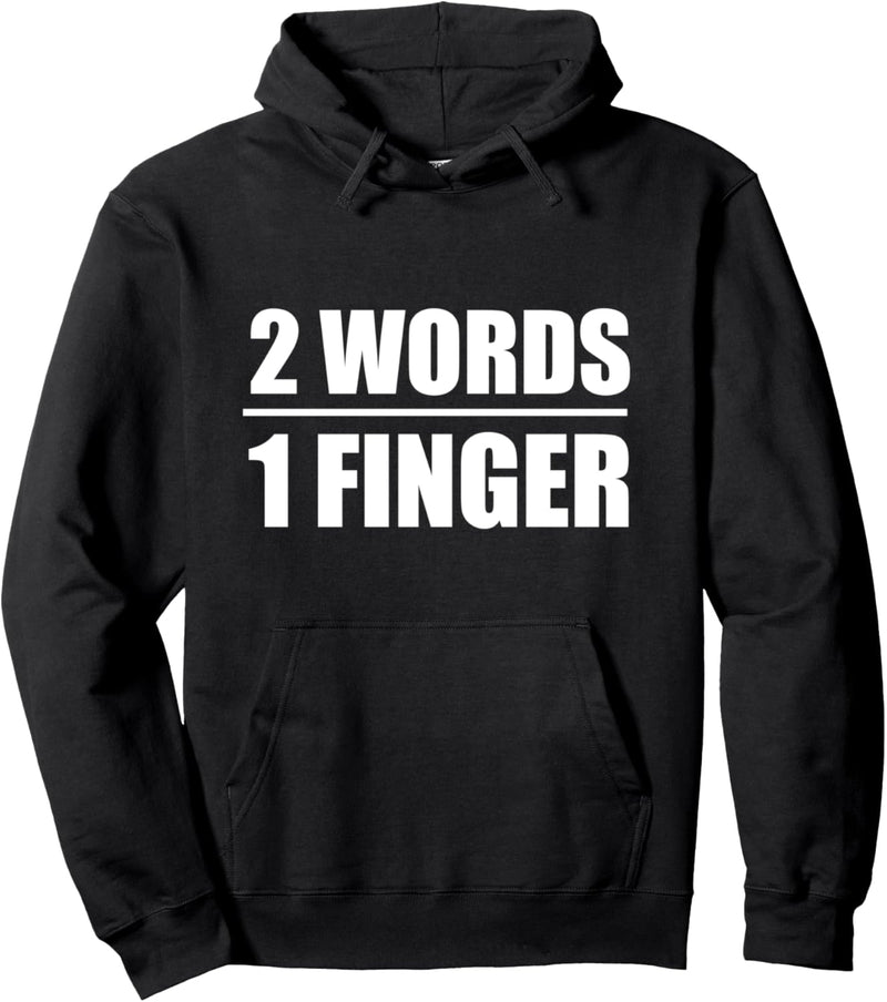 2 Words 1 Finger Pullover Hoodie