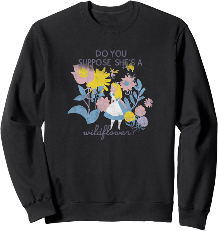 Disney Alice In Wonderland Do You Suppose She's A Flower Hmm Sweatshirt