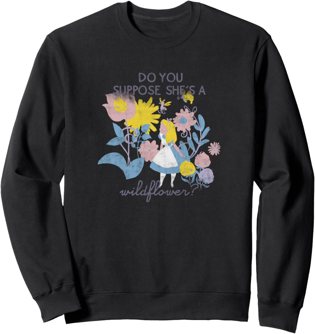 Disney Alice In Wonderland Do You Suppose She's A Flower Hmm Sweatshirt