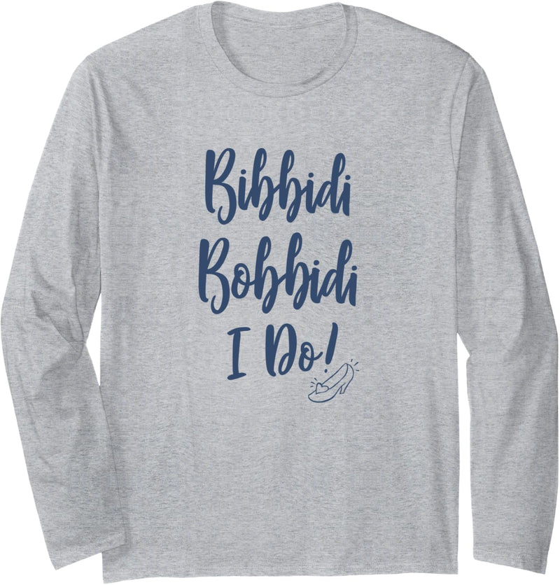 Disney Cinderella Bibbidi Bobbidi I Do Script Langarmshirt