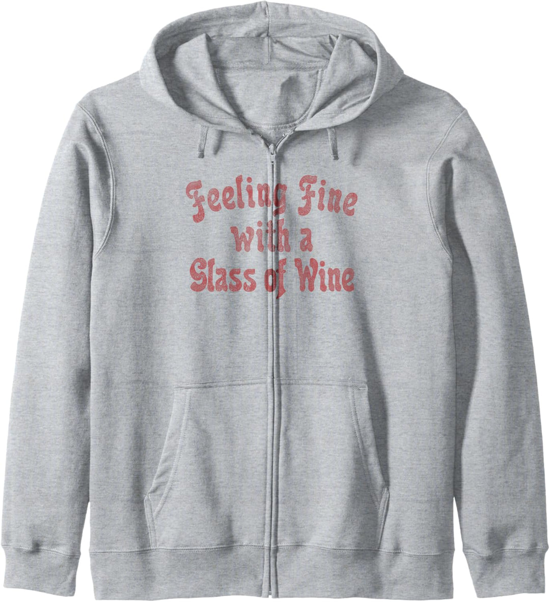 Trendy Feeling Fine With A Glass Of Wine Text Kapuzenjacke