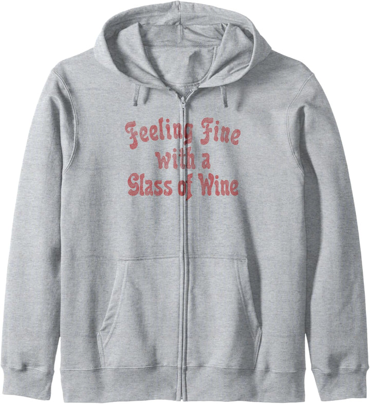 Trendy Feeling Fine With A Glass Of Wine Text Kapuzenjacke