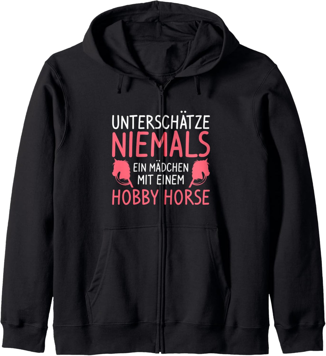 Unterschätze Niemals Ein Mädchen Mit Einem Hobby Horse Kapuzenjacke
