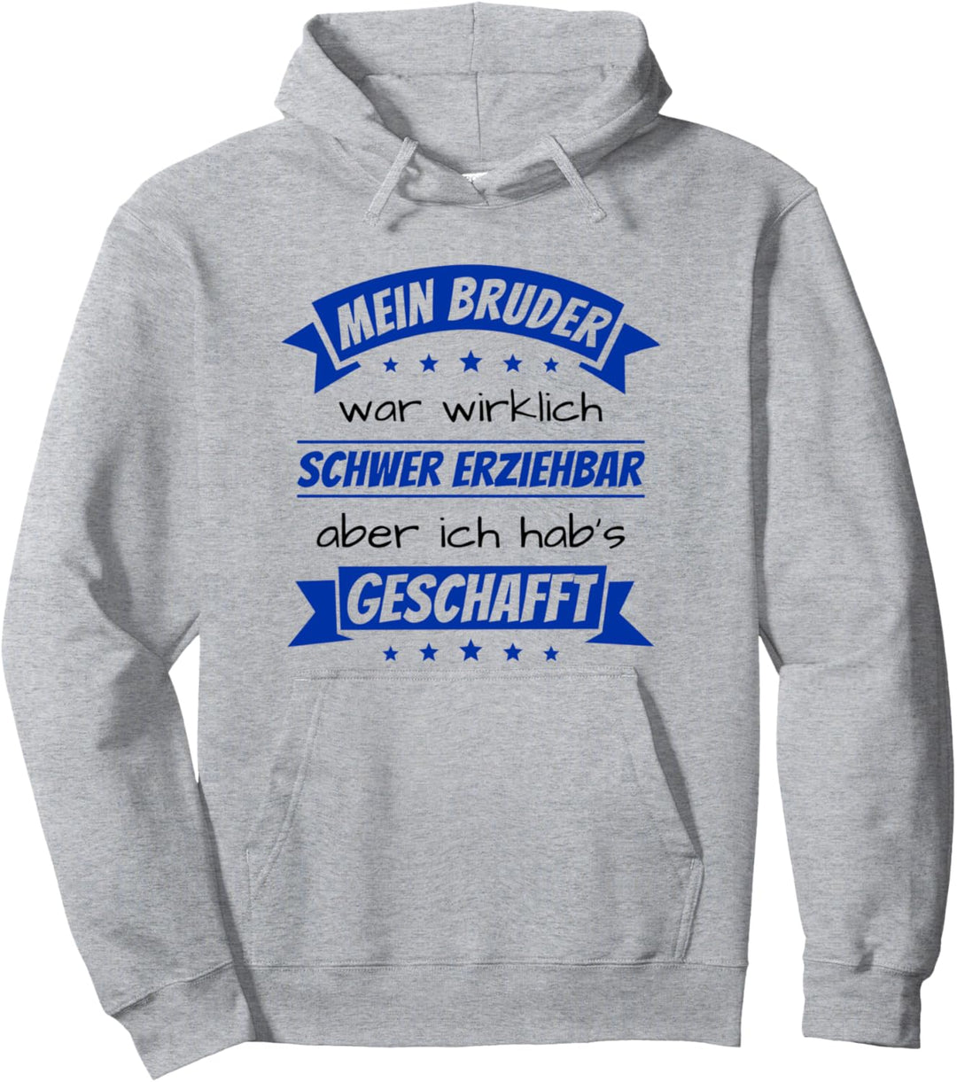 Schwer erziehbarer Bruder Lustiger Brüder Spruch Pullover Hoodie