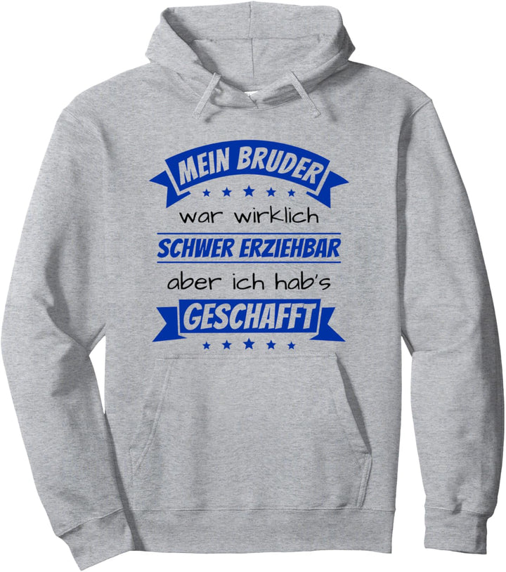 Schwer erziehbarer Bruder Lustiger Brüder Spruch Pullover Hoodie