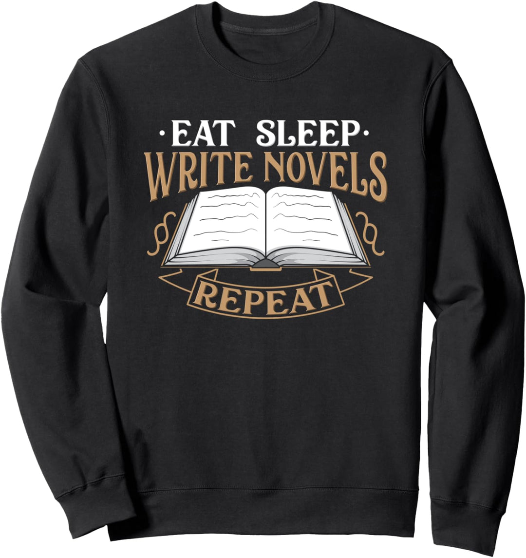 Eat Sleep Write Novels Repeat - Autor - Schriftsteller Sweatshirt