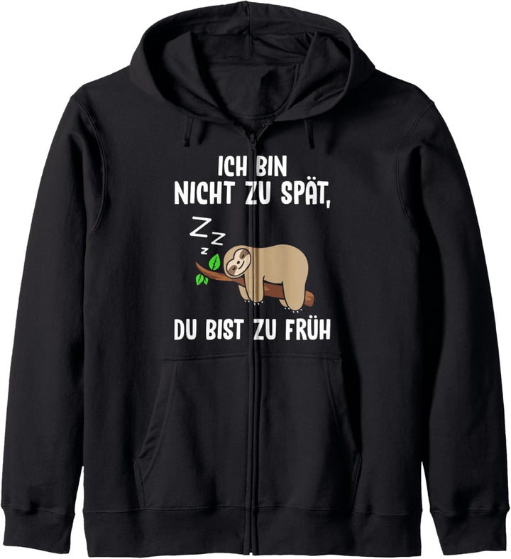 Ich Bin Nicht Zu Spät Du Bist Zu Früh Faultier Mitarbeiter Kapuzenjacke