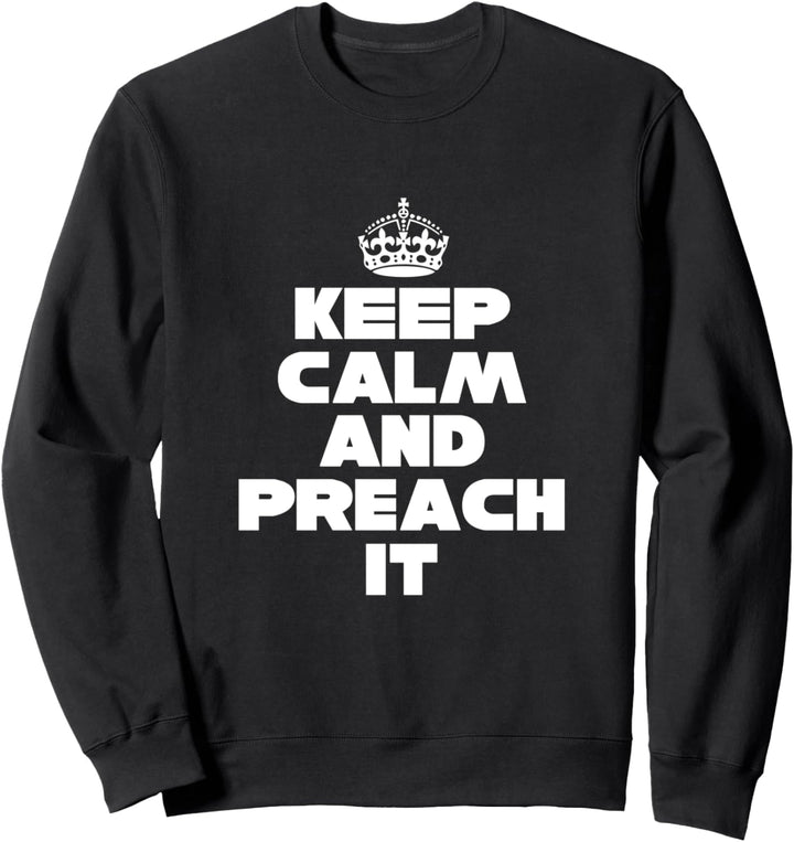 Bewahren Sie Ruhe und Verkündigen Sie Pastor's Dankbarkeit Sweatshirt