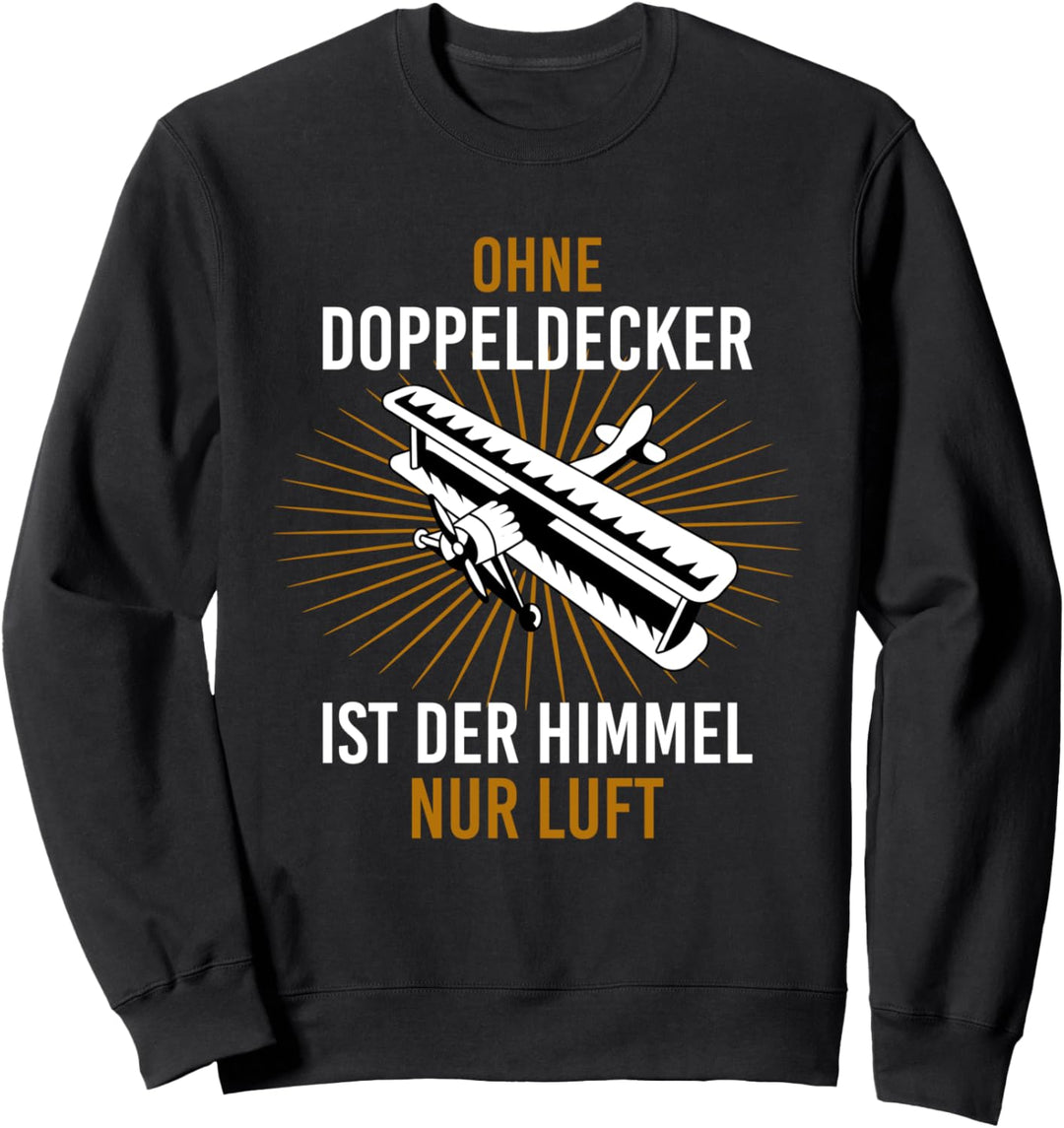 Fliegeroutfit Ohne Doppeldecker ist der Himmel nur Luft Sweatshirt