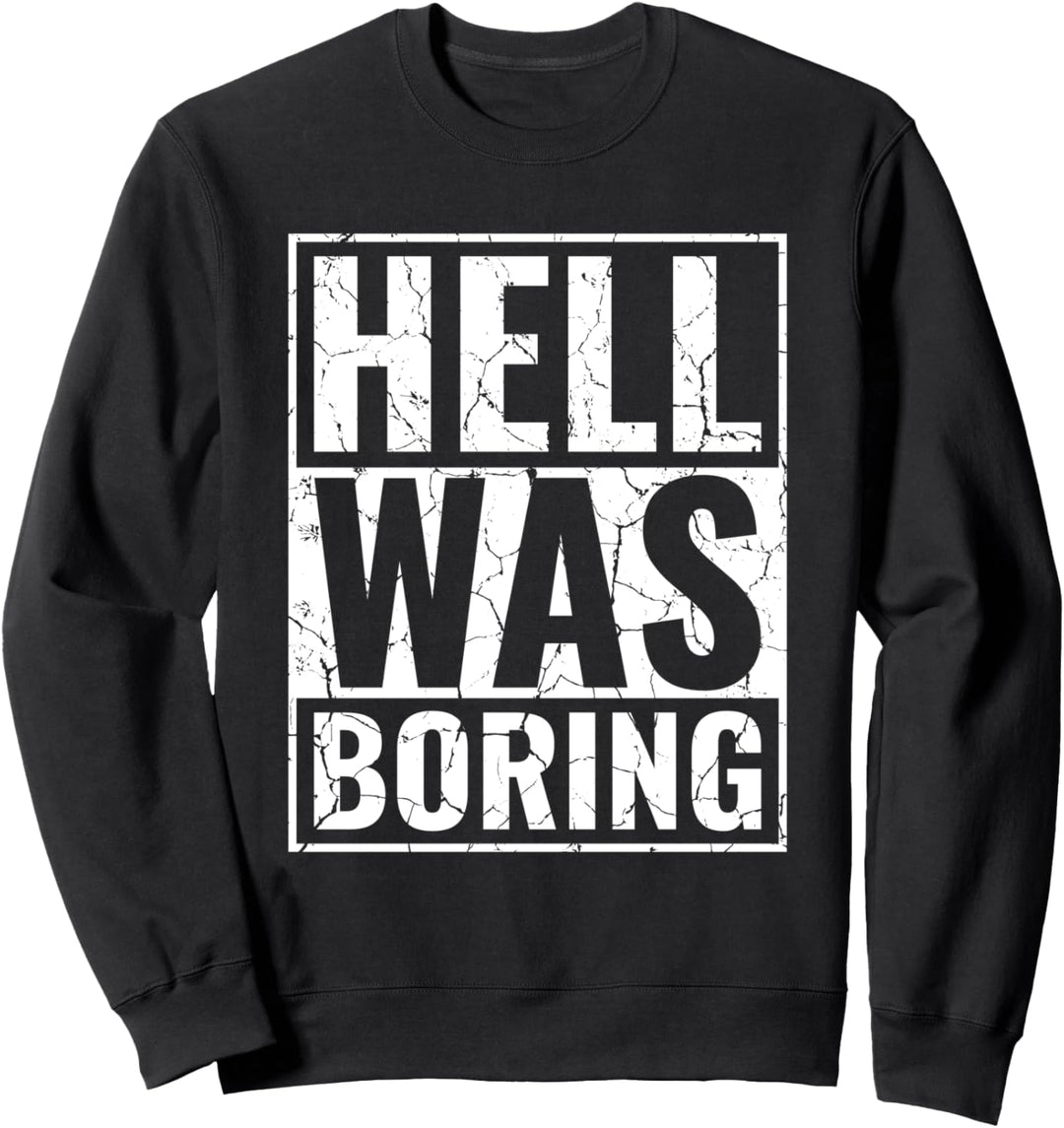 Okkult Occult Gothic Satan Goth Hell was boring Sweatshirt