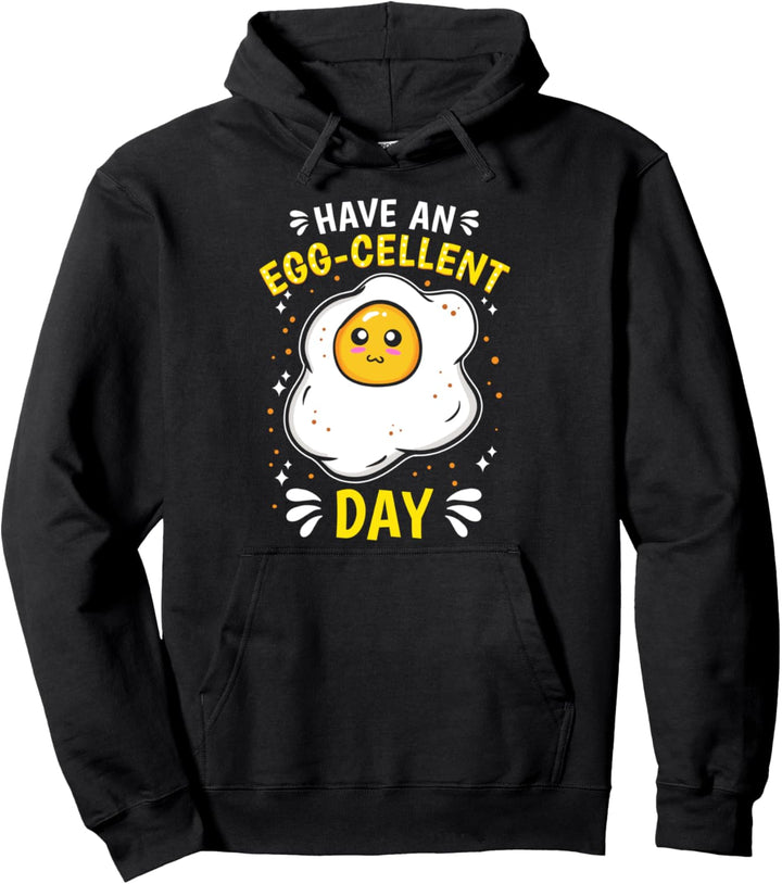 Have An Egg-cellent Day Sun Fried Egg Hunt Eggcellent Hunter Pullover Hoodie