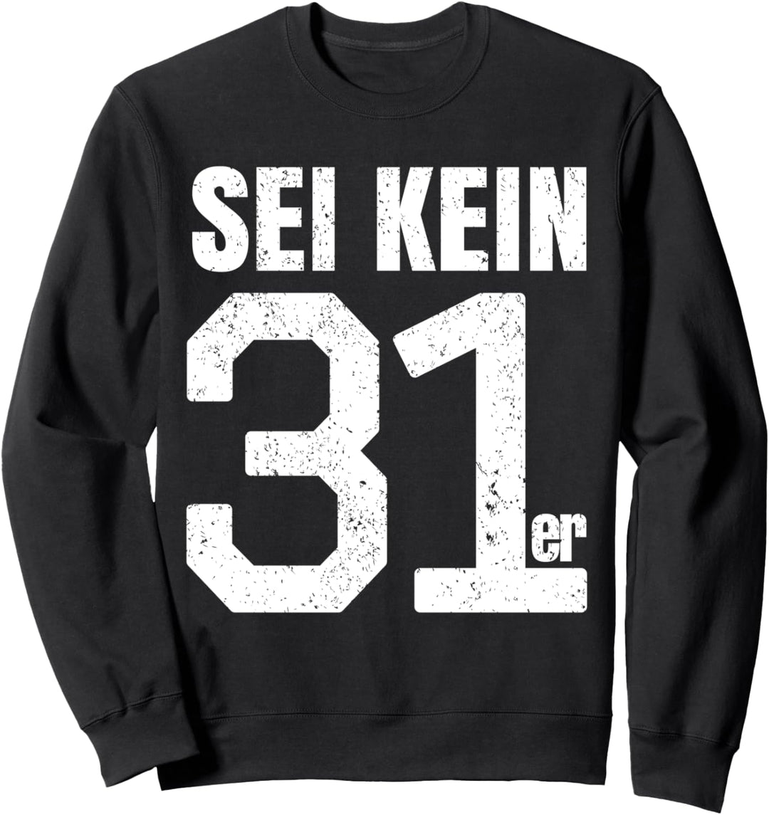 Sei kein 31er I Verräter Paragraph I Muss Los Meme I Vorne Sweatshirt