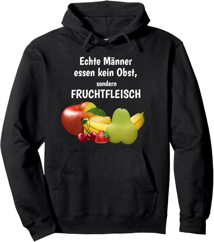 Männer essen kein Obst sondern Fruchtfleisch (D010-0603A) Pullover Hoodie