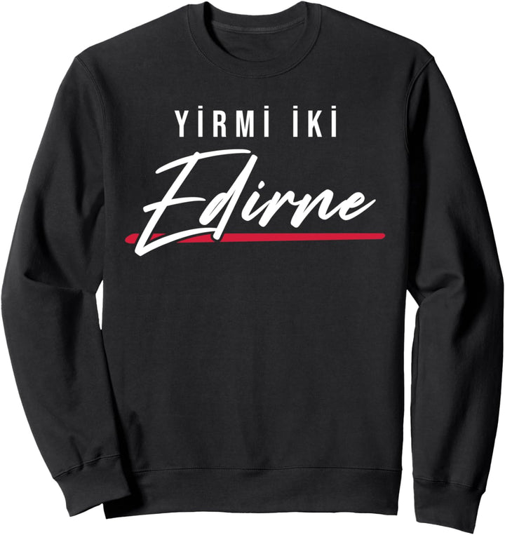 22 Edirne Türkei Türkiye Meriç Enez Süloglu Kapikule Sweatshirt