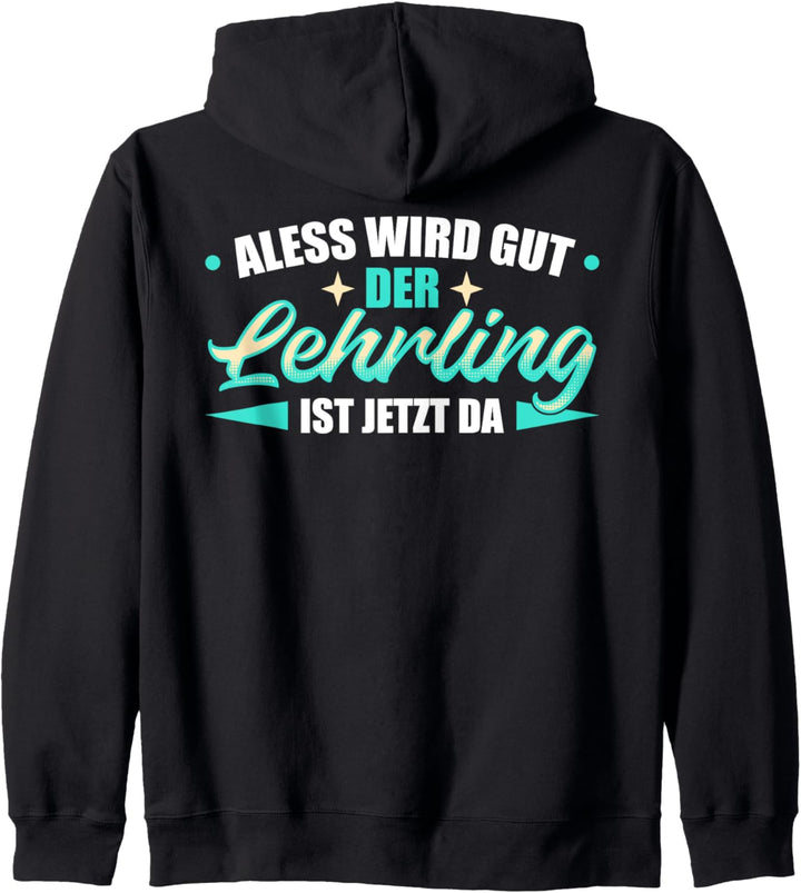 Alles wird gut der Lehrling ist jetzt da Geselle Lehrling Kapuzenjacke