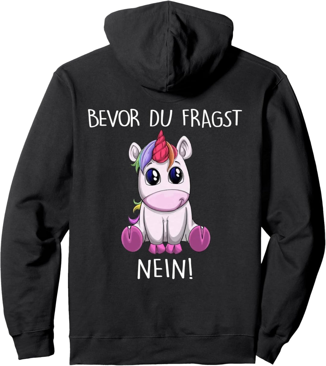 bevor du fragst nein einhorn Pullover Hoodie
