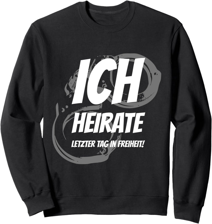 Ich heirate Junggesellenabschied Outfit Mann - Bräutigam JGA Sweatshirt