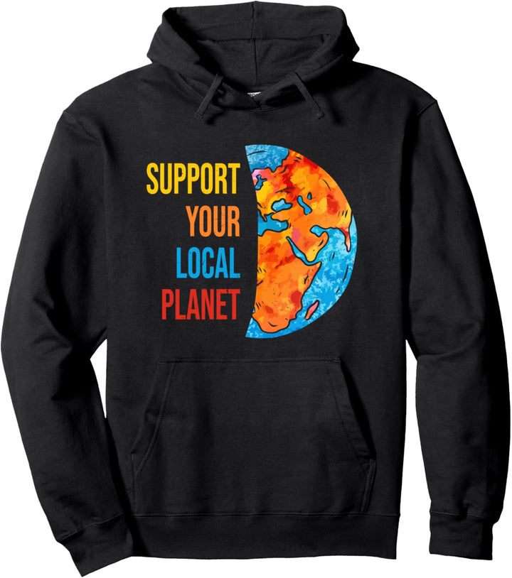 Support Your Local Planet Umwelt Klimaschutz Erde Pullover Hoodie