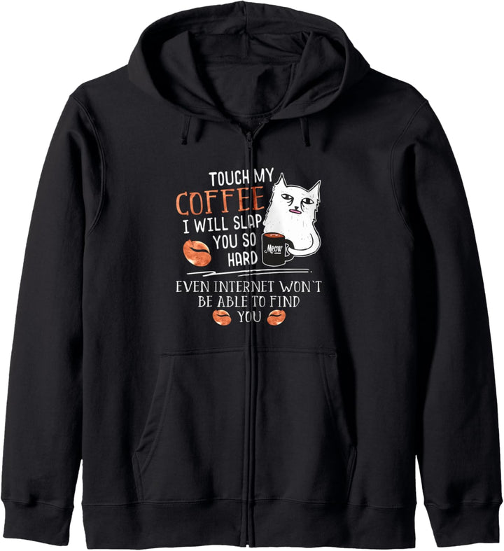 Touch My Coffee I Will Slap You So Hard - Cat Coffee Lovers Kapuzenjacke