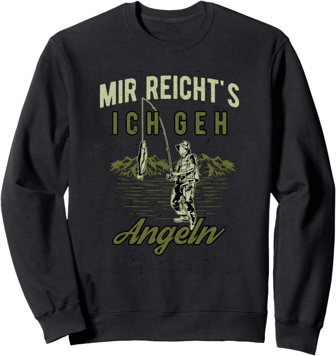 Lustiger Spruch für Angler - Mir reicht's, ich geh Angeln! Sweatshirt