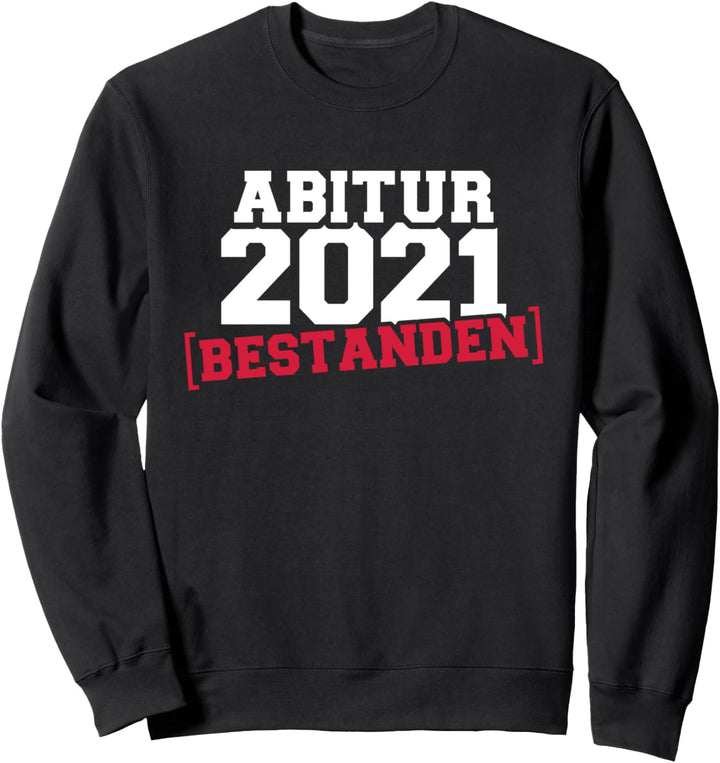 Abitur 2021 bestanden Sweatshirt
