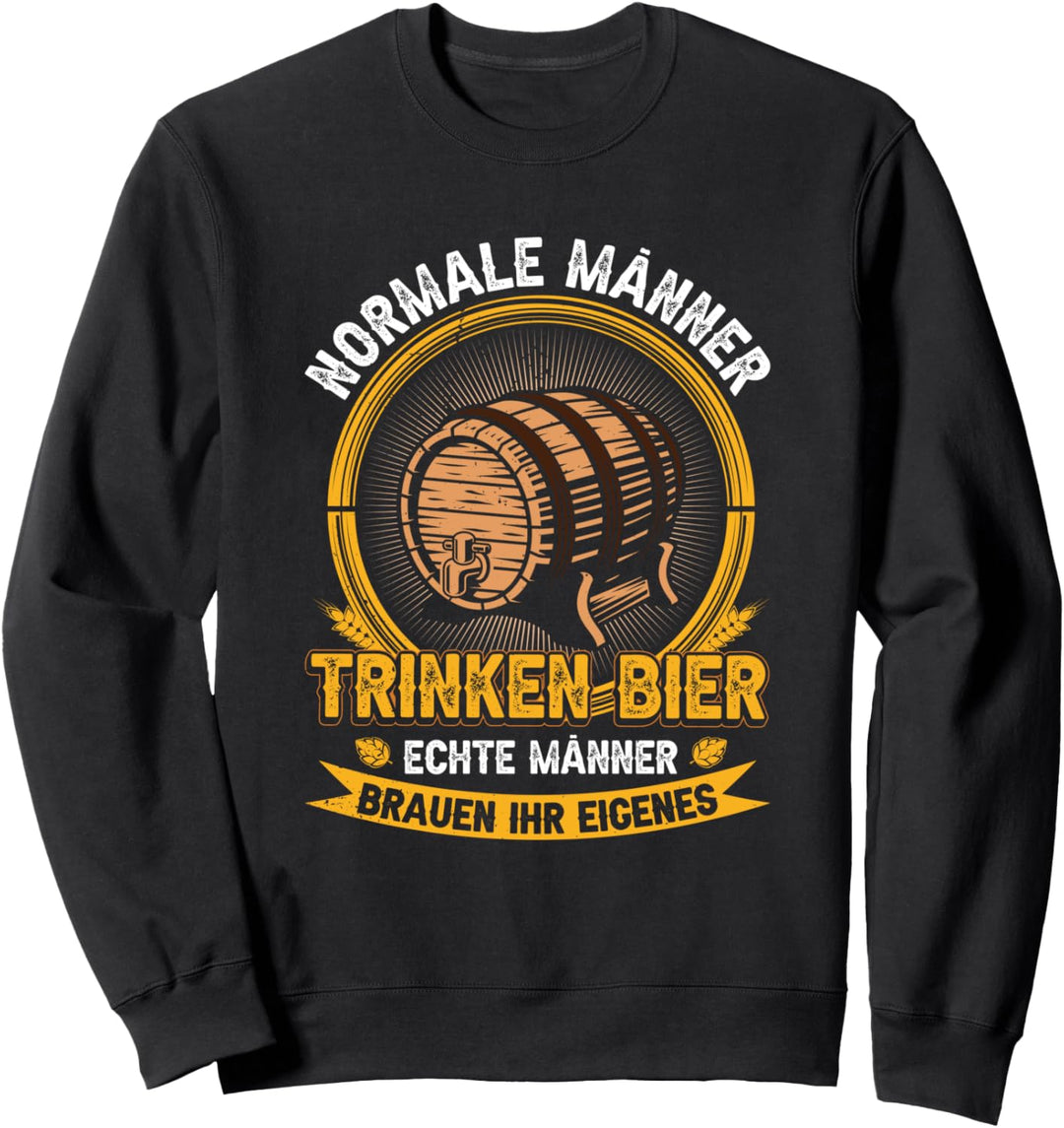 Normale Männer Trinken Bier Echte Männer Brauen Ihr Eigenes Sweatshirt