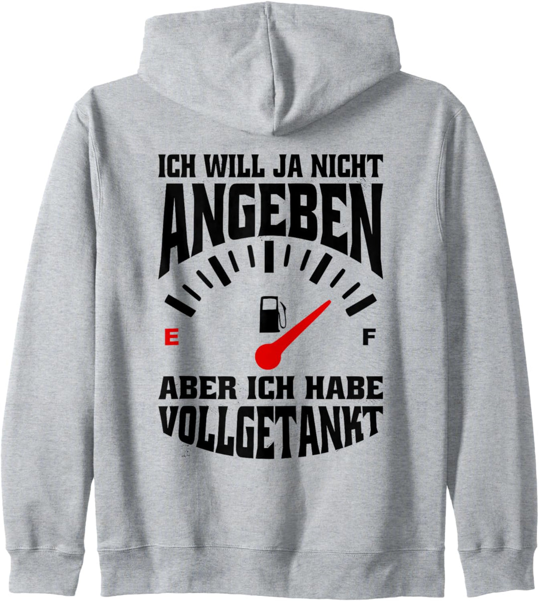 Ich Will Ja Nicht Angeben Aber Ich Habe Vollgetankt Benzin Kapuzenjacke