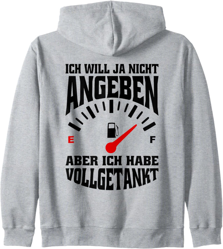 Ich Will Ja Nicht Angeben Aber Ich Habe Vollgetankt Benzin Kapuzenjacke