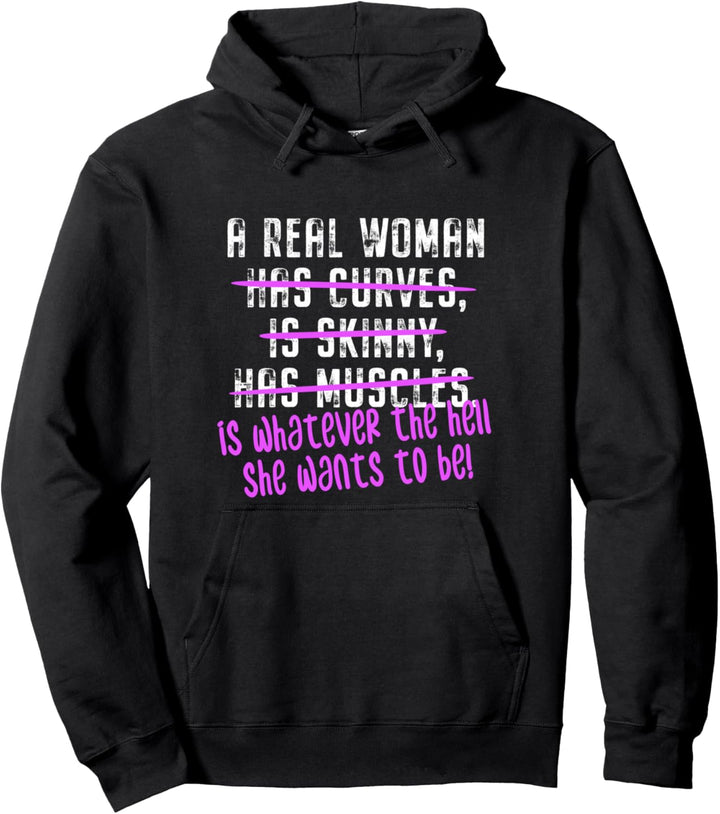 A Real Woman Is Whatever She Wants To Be Feministin Frauen Pullover Hoodie
