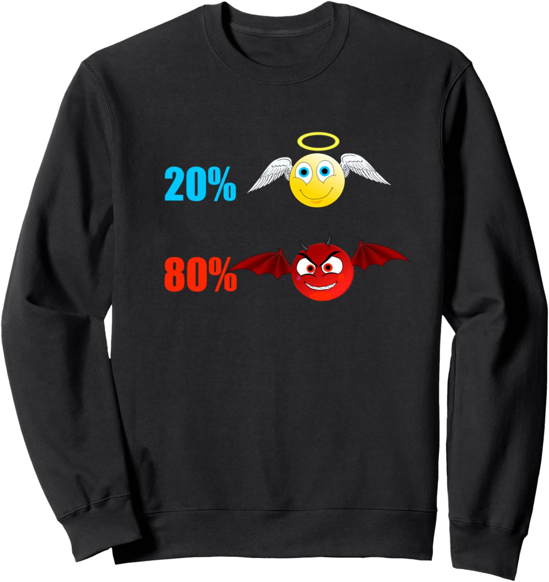 20 % Engel, 80 % Teufel Sweatshirt