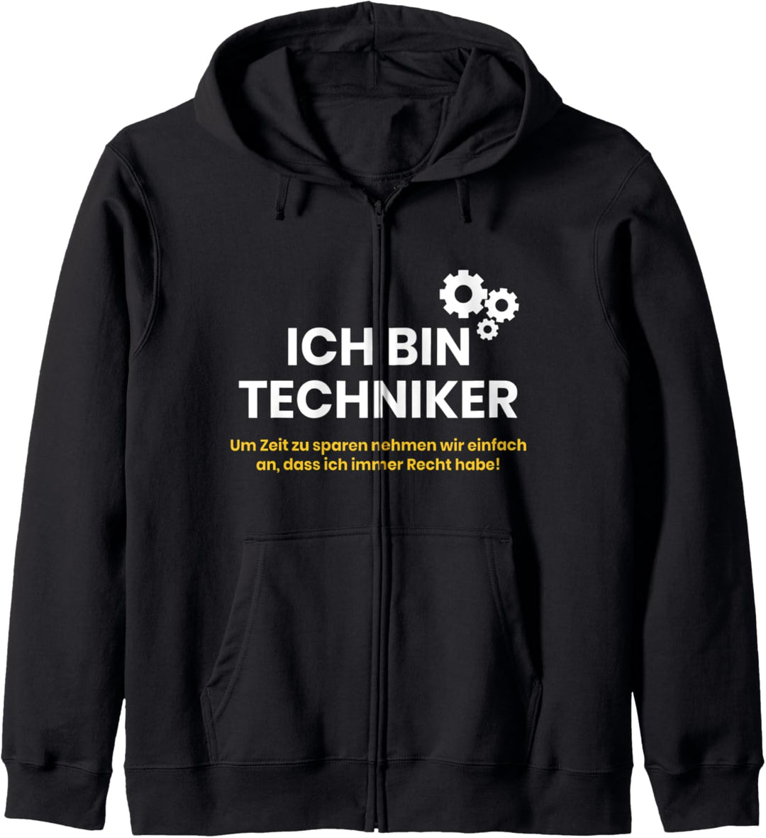 ICH BIN TECHNIKER | Ich habe immer Recht Technologie T-Shirt Kapuzenjacke