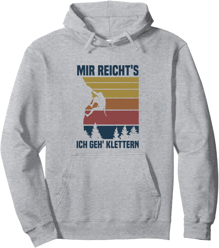 Mir reicht's ich geh' Klettern Bouldern Pullover Hoodie