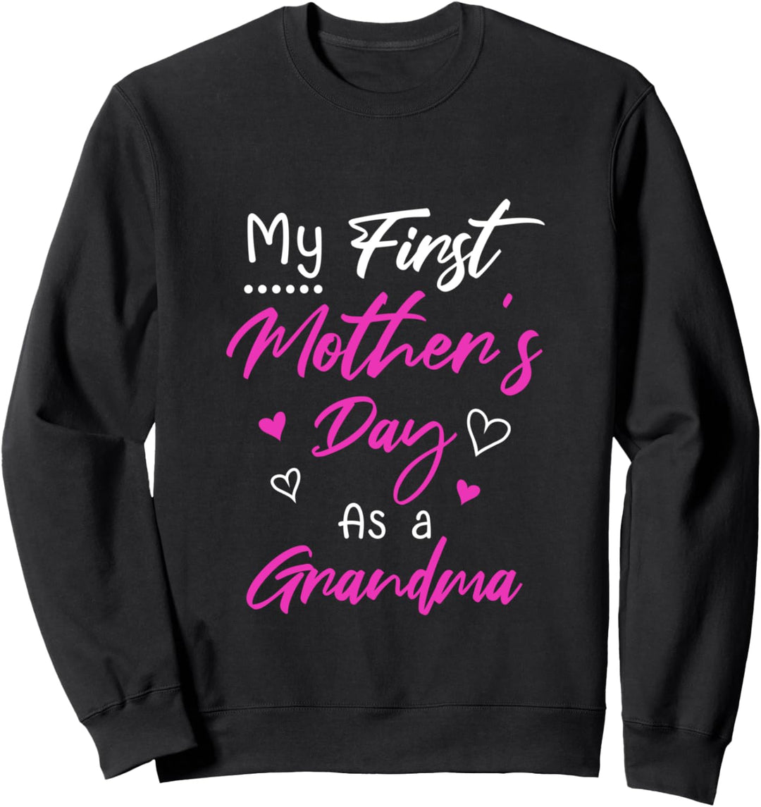 My First Mother’s Day as a Grandma | Motherhood Affirmation Sweatshirt
