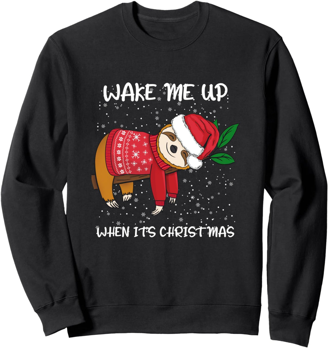 Weck mich auf wenn es Weihnachten ist Sweatshirt