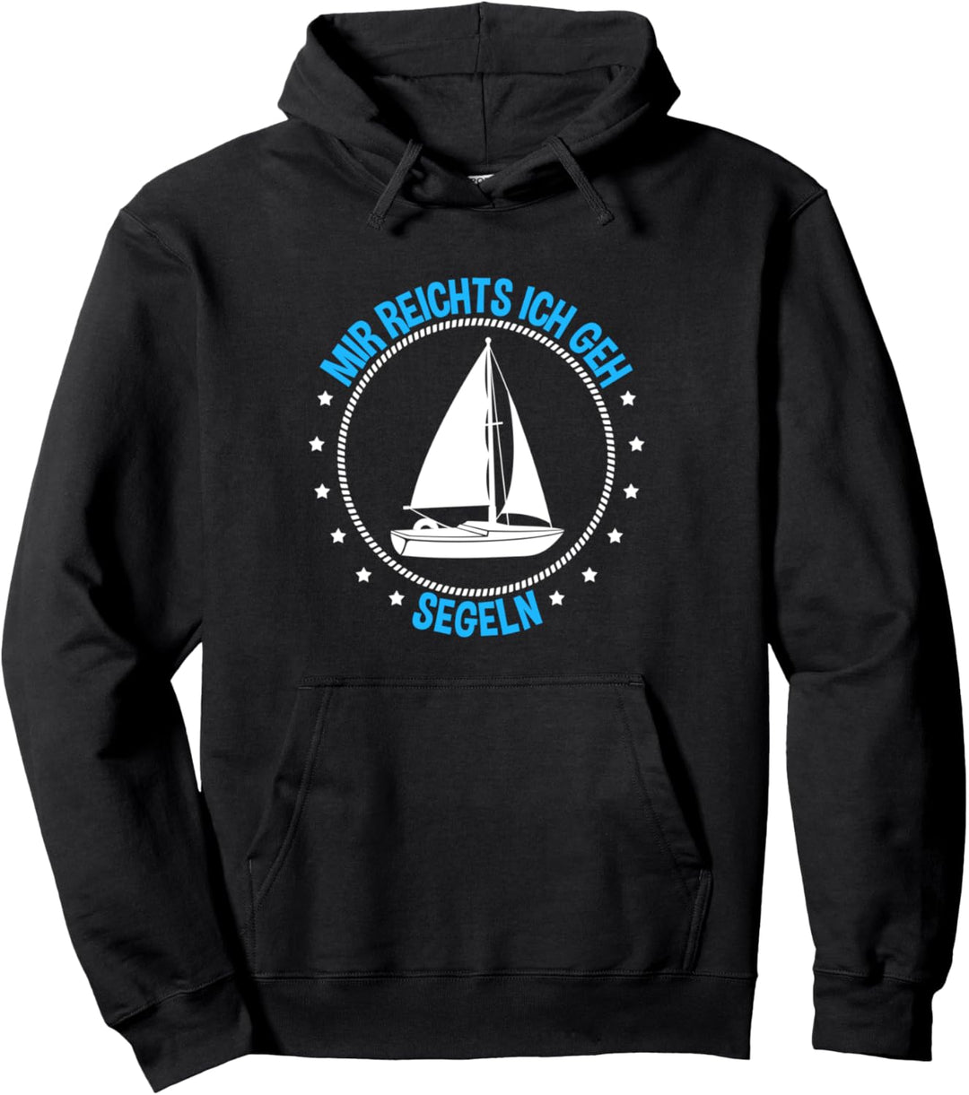 Mir reicht's! Ich geh Segeln! Navi Schifffahrt Segelsport Pullover Hoodie