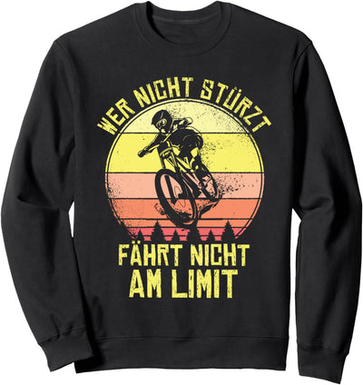 Mountainbike Wer Nicht Stürzt Fährt Nicht Am Limit MTB Sweatshirt