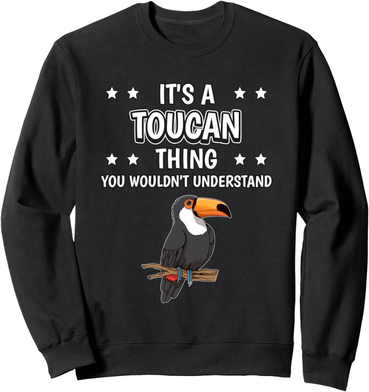 Ist so ein Tukan Ding Lustiger Spruch Tukane Sweatshirt