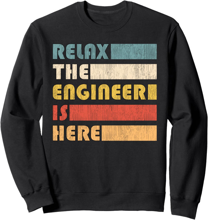 Relax The Engineer für Ingenieure Sweatshirt