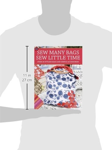 Sew Many Bags. Sew Little Time: Over 30 Simply Stylish Bags and Accessories, Taschenbuch