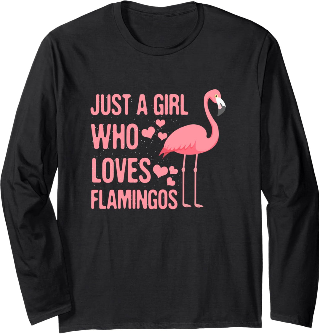 Flamingo Pink Color Style Just A Girl Who Loves Flamingos Langarmshirt