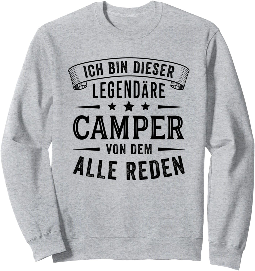 Ich bin dieser legendäre Camper lustige Camping Sweatshirt