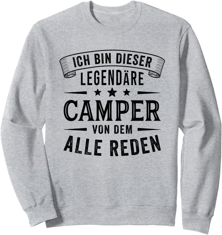 Ich bin dieser legendäre Camper lustige Camping Sweatshirt