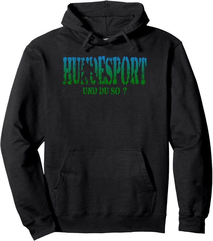 Hunde-Sport T-Shirt Hundeplatz IGP IPO Schutzhund und du so? Pullover Hoodie