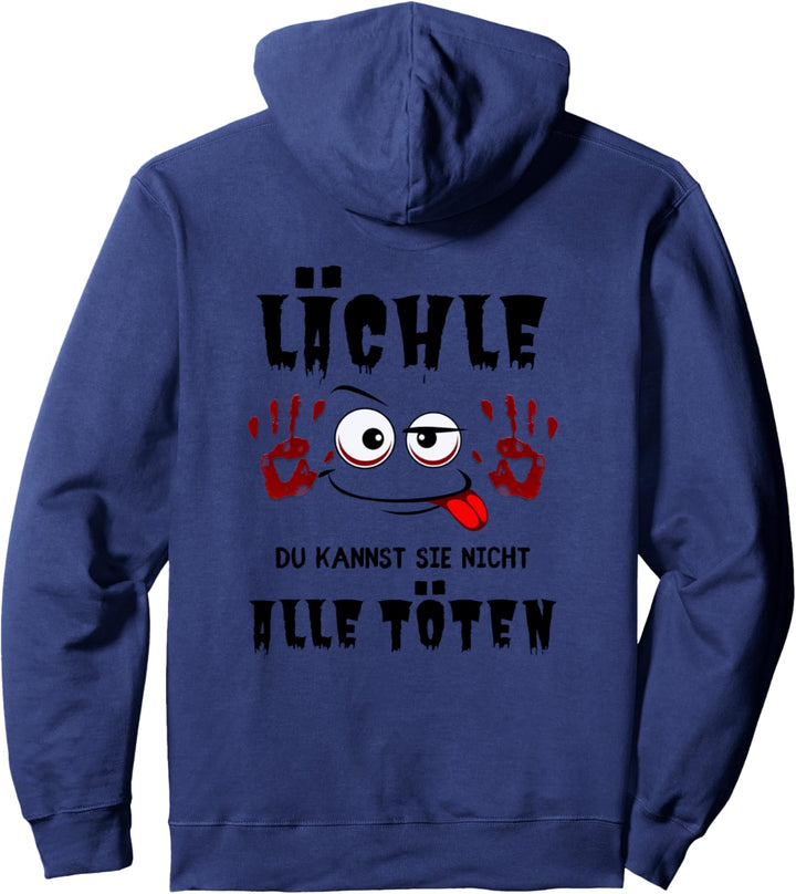 Lächle du Kannst Sie Nicht alle töten Pullover Hoodie
