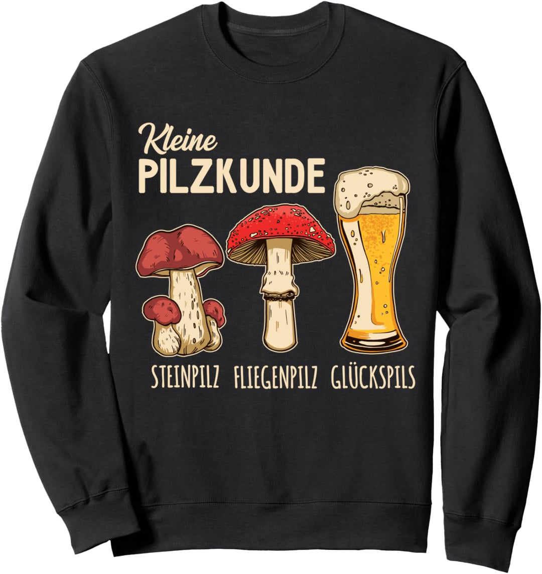 Kleine Pilzkunde Pilze & Bier für Pilzsammler Sweatshirt