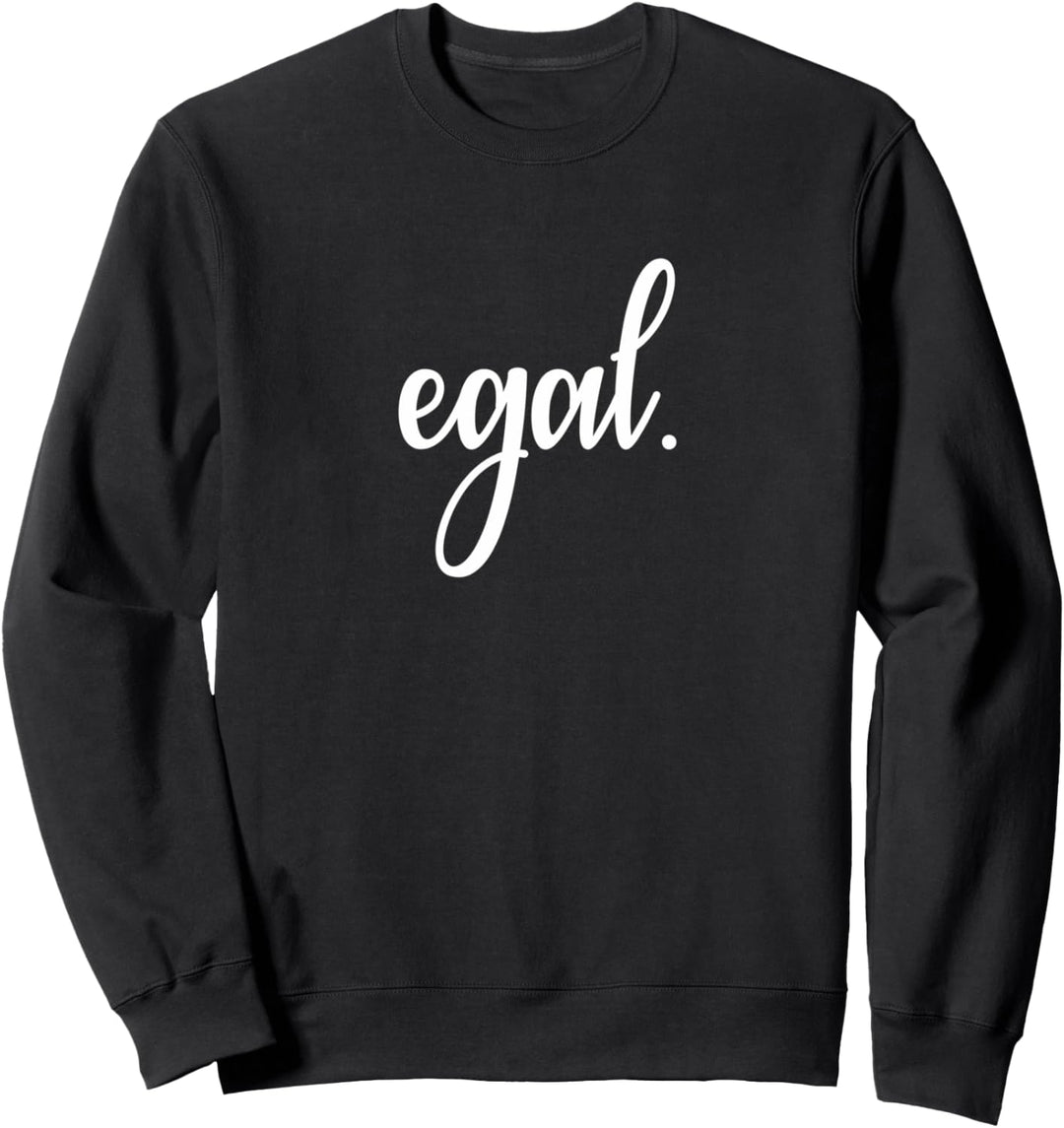 Egal | Humor Schlager Sweatshirt