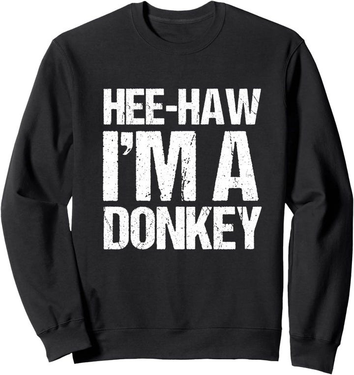 Hee-haw I'm A Donkey, Lustiges Halloween Esel Kostüm Sweatshirt