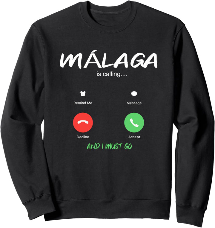 Malaga Is Calling And I Must Go Spanien Traveling Sweatshirt