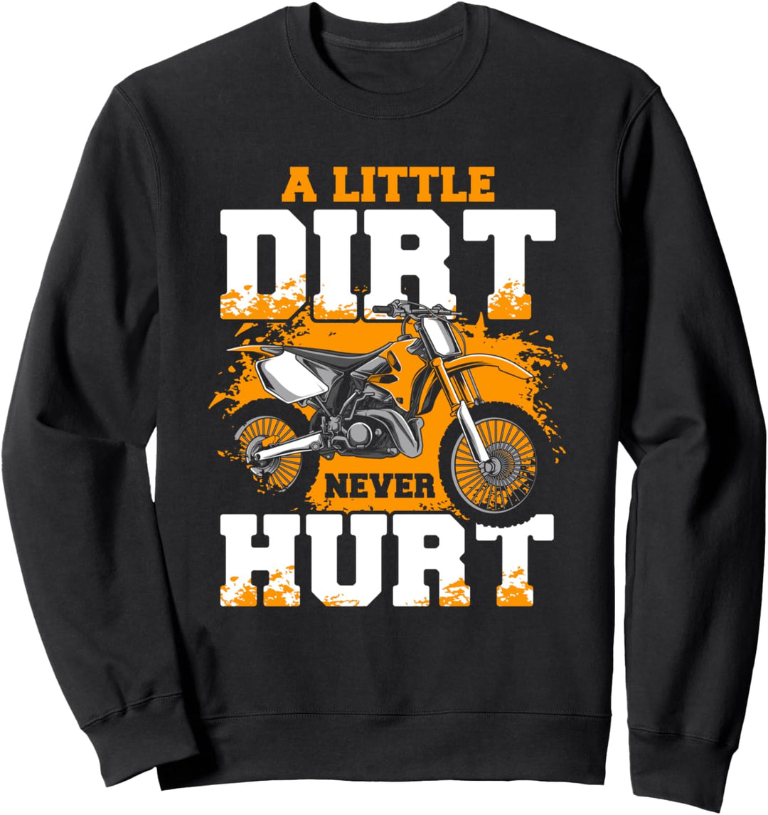 A Little Dirt Never Hurt Supermoto Motorrad Motocross Sweatshirt