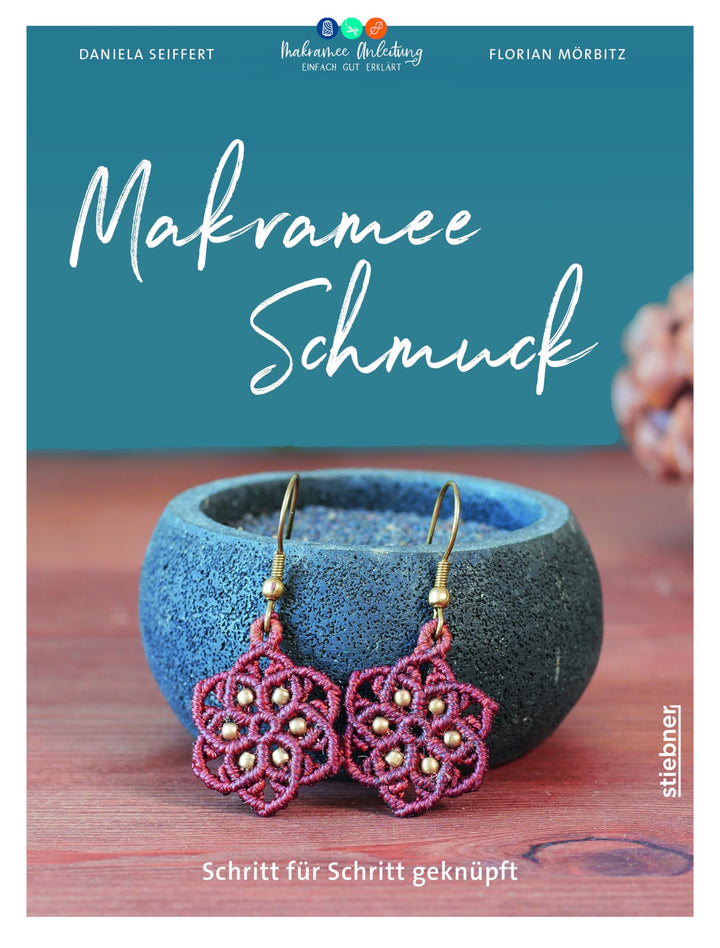 Makramee Schmuck: Schritt für Schritt geknüpft. Makramee Anleitungen für Ohrringe, Ketten & Armbände